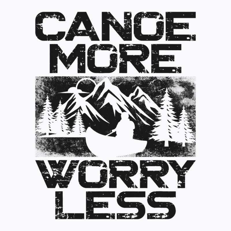 Canoe Canoeing Vintage Canoe More Worry Less 2 T-shirt | Artistshot