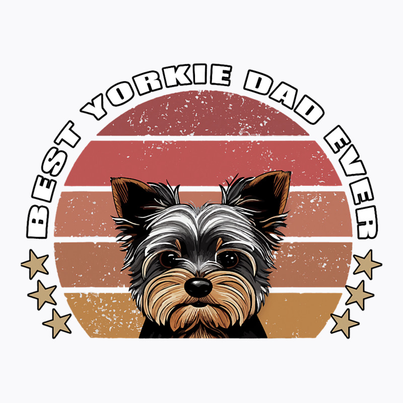 Best Yorkie Dad Ever Yorkshire Terrier Vintage Ret T-shirt | Artistshot