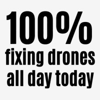 100 Fixing Drones Allday Funny Electronic Technici Adjustable Cap | Artistshot