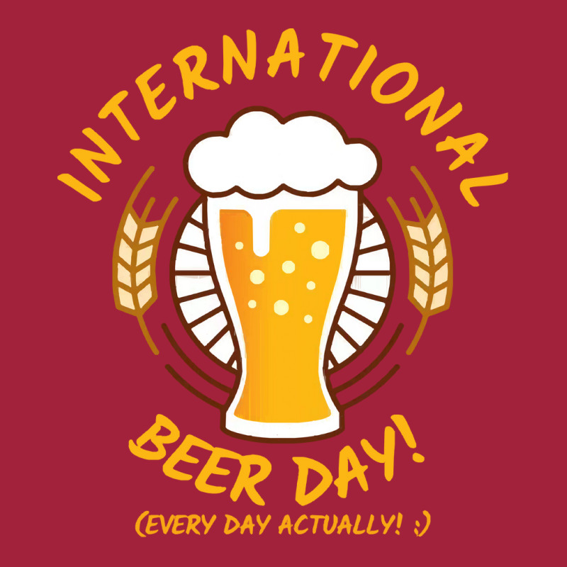 Beer T  Shirt International Beer Day! T  Shirt Basic T-shirt by trompeloise212 | Artistshot