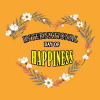 International Day Of Happiness T  Shirt International Day Of Happiness Basic T-shirt | Artistshot