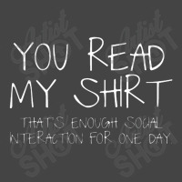 You Read My Shirt That's Enough Social Interaction For One Day Basic T-shirt | Artistshot