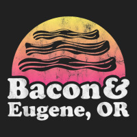 Bacon And Eugene, Or Or Oregon Basic T-shirt | Artistshot