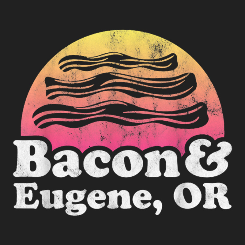 Bacon And Eugene, Or Or Oregon Basic T-shirt by saterseim | Artistshot