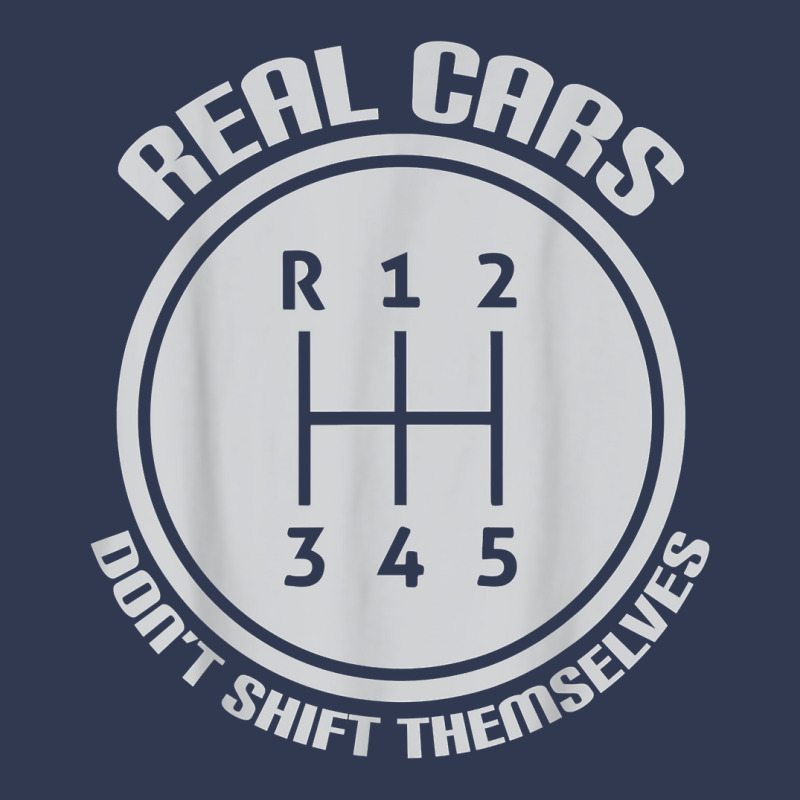 Real Cars Don't Shift Themselves Gear Shifter Manual Drive T Shirt Basic T-shirt | Artistshot