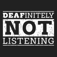 Deafinitely Not Listening   Disability T Shirt Basic T-shirt | Artistshot