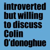 Introverted But Willing To Discuss Colin O'donoghue Basic T-shirt | Artistshot