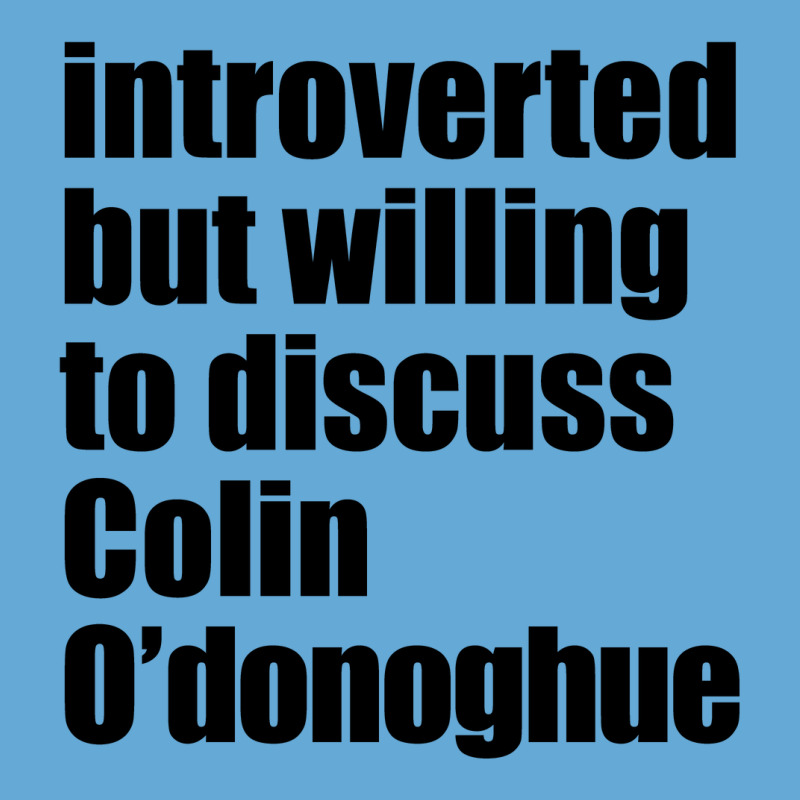 Introverted But Willing To Discuss Colin O'donoghue Basic T-shirt | Artistshot