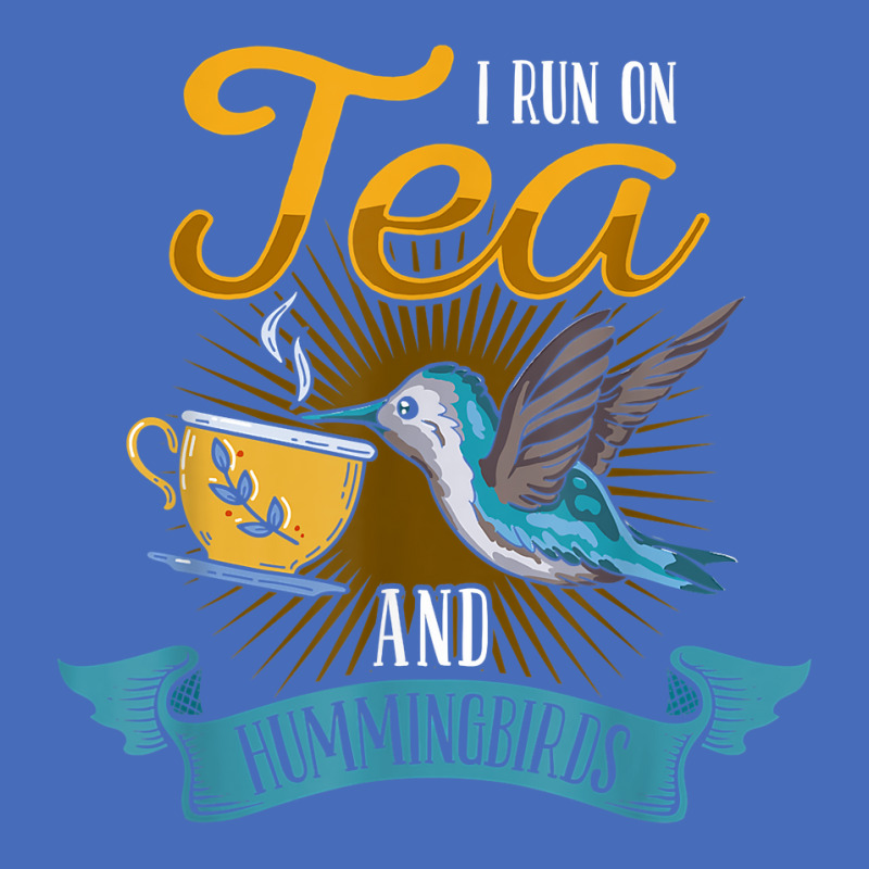 Hummingbird Lover Flowers I Run On Tea And Hummingbirds T Shirt Basic T-shirt | Artistshot