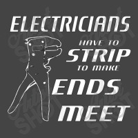 Electrician Electricians Strip To Make Ends Meet W Strippers Basic T-shirt | Artistshot