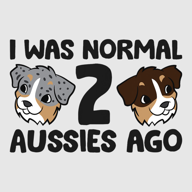 Australian Shepherd Dog Owner I Was Normal 2 Aussi Unisex Jogger | Artistshot