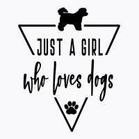 Bichon Frise Just A Girl Who Loves Dogs Mom Paw Pr T-shirt | Artistshot