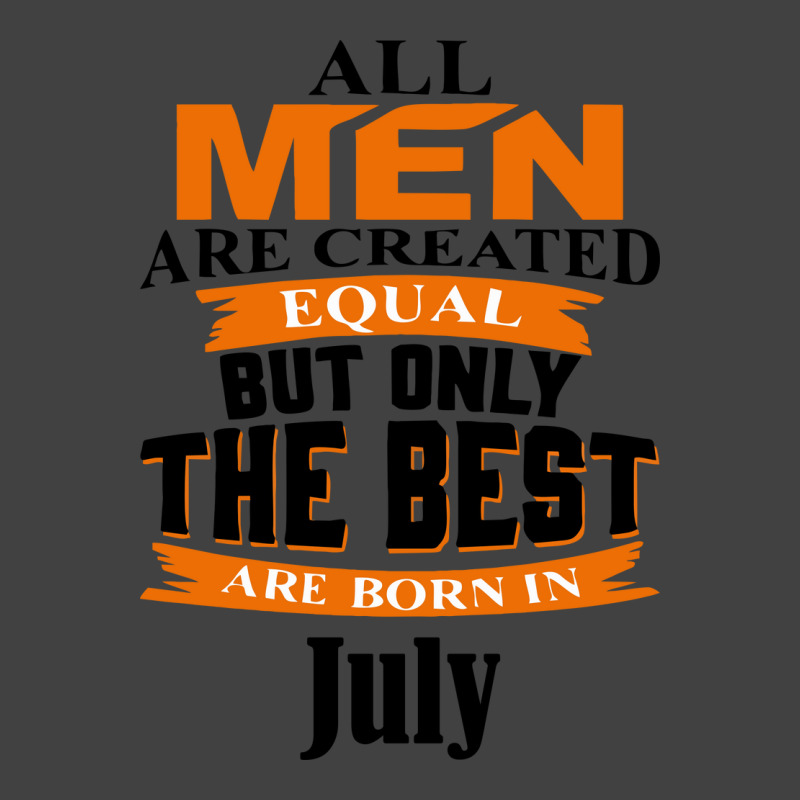 All Men Are Created (july) B Vintage T-shirt | Artistshot