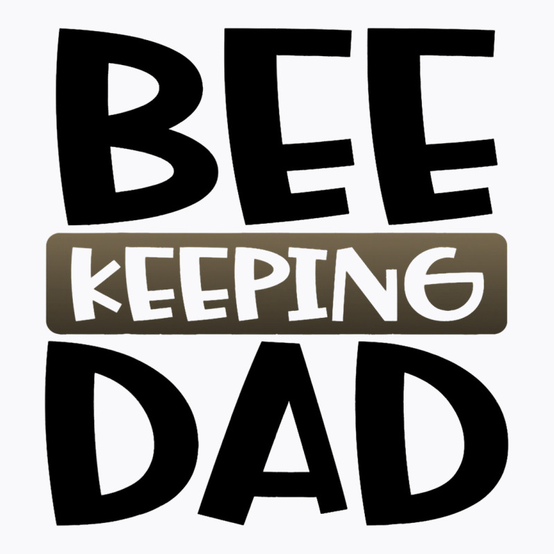 Beekeeping Dad Fun Honeybee Beekeeper 3 T-shirt | Artistshot