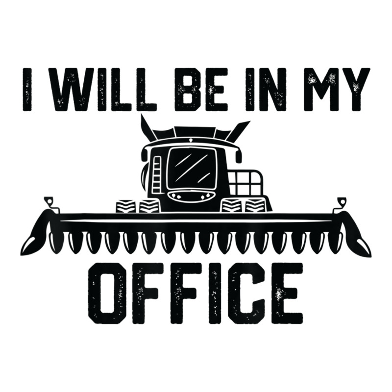 I Will Be In My Office Harvester Tractor Combine Farmer Dad Raglan Crop Top by Piggy | Artistshot