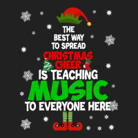 The Best Way To Spread Christmas Cheer Is Teaching Music Sweatshirt Basic T-shirt | Artistshot