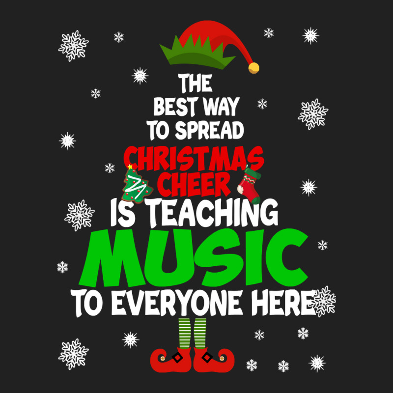 The Best Way To Spread Christmas Cheer Is Teaching Music Sweatshirt Basic T-shirt | Artistshot