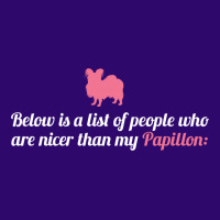 Below Is List Of People Who Are Nicer Than My Papillon Face Mask | Artistshot