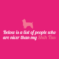 Below Is List Of People Who Are Nicer Than My Shih Tzu Scorecard Crop Tee | Artistshot