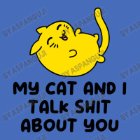 My Cat And I Talk Shit About You Basic T-shirt | Artistshot