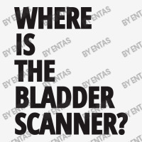 Where Is The Bladder Scanner - Nurse Baby Bibs | Artistshot