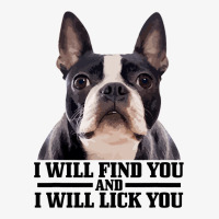 Boston Terrier Will Find And Lick You Funny Bostie Ladies Fitted T-shirt | Artistshot