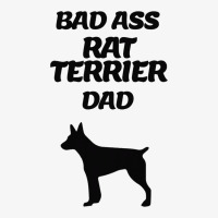 Bad Ass Rat Terrier Dad Ladies Fitted T-shirt | Artistshot