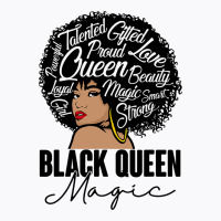 Black Queen Magic Bhm Melanin Skin Pride Afro Girl T-shirt | Artistshot