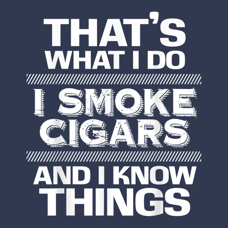 That's What I Do I Smoke Cigars And I Know Things Everyone T Shirt Basic Youth T-shirt by waltervanderwilt1 | Artistshot