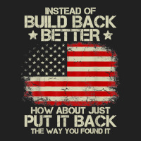 Instead Of Build Back Better How About Just Put It Back 2022 T Shirt Basic Youth T-shirt | Artistshot