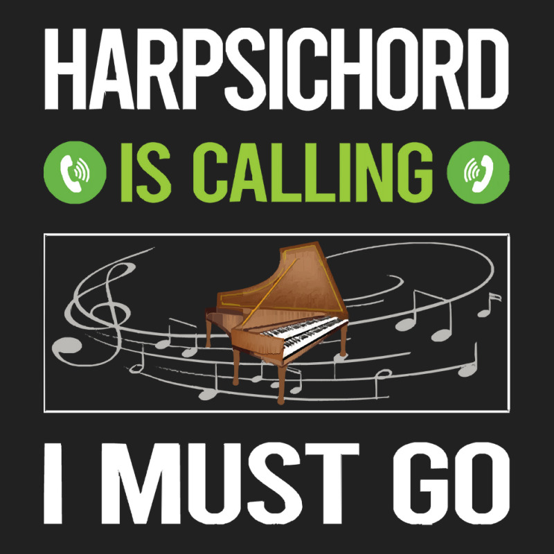 Harpsichord T Shirtit Is Calling I Must Go Harpsichord Harpsichordist Basic Youth T-shirt | Artistshot