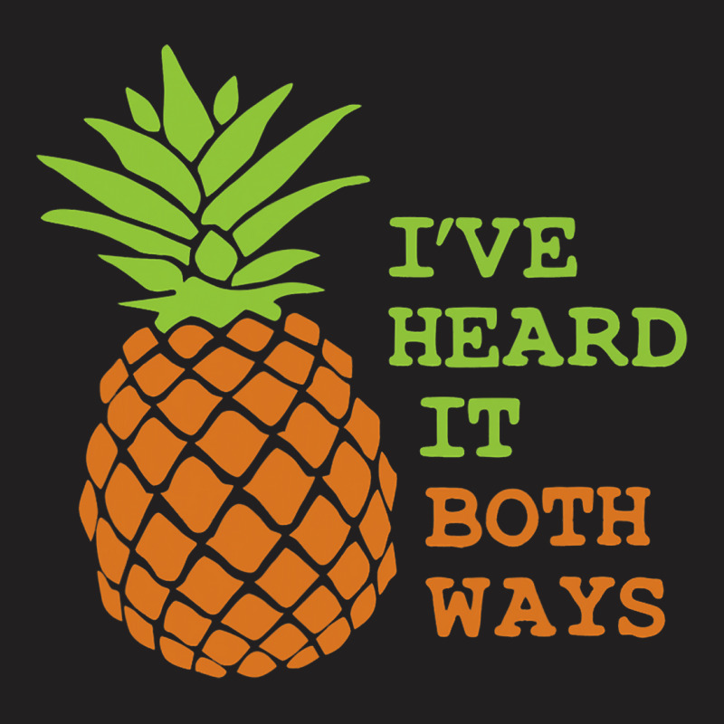 I’ve Heard It Both Ways Psych Suck It Pineapple  T-shirt | Artistshot