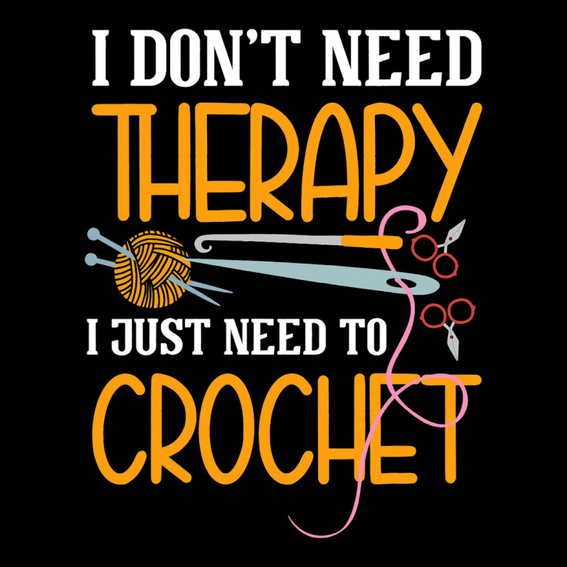 I Dont Need Therapy I Just Need To Crochet I Croch Pocket T-shirt | Artistshot