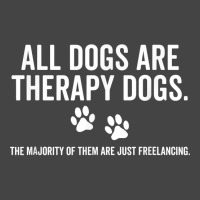 All Dogs Are Therapy Dogs Most Just Freelance Pet Lover Cute T Shirt Basic Youth T-shirt | Artistshot