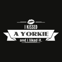 I Kissed A Yorkie And I Liked It Scorecard Crop Tee | Artistshot