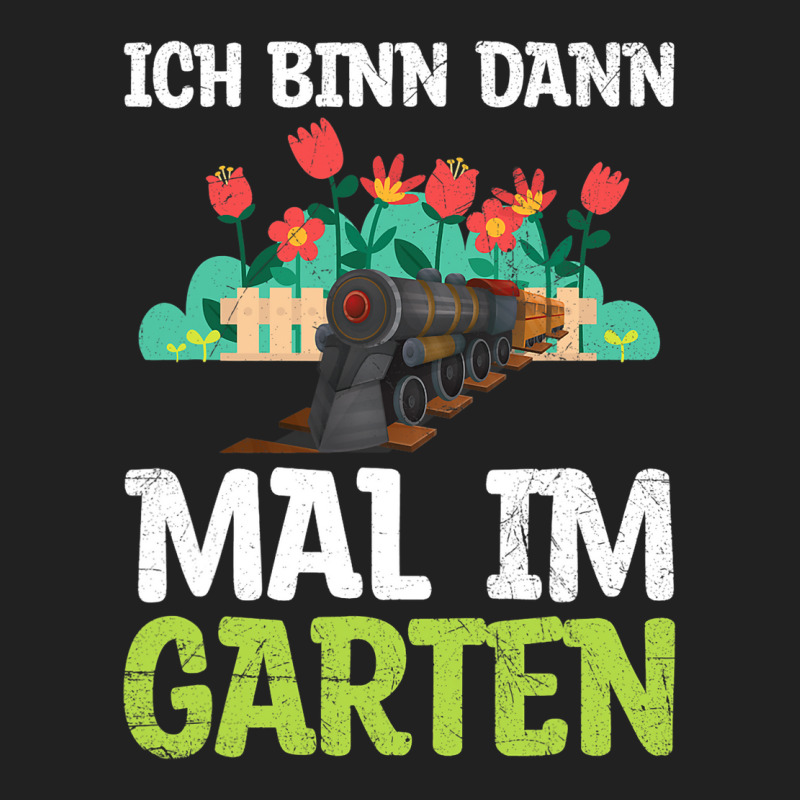 Ich Bin Dann Mal Im Garten Garden Train Model Rail Basic T-shirt | Artistshot