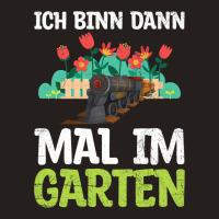 Ich Bin Dann Mal Im Garten Garden Train Model Rail Tank Top | Artistshot