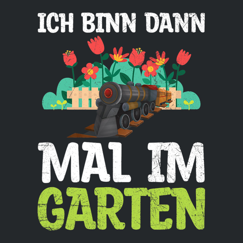 Ich Bin Dann Mal Im Garten Garden Train Model Rail Crewneck Sweatshirt | Artistshot