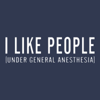 I Like People Under General Anesthesia Basic T-shirt | Artistshot