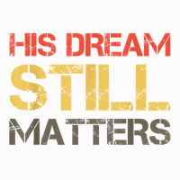 His Dream Still Matters Martin Luther King Day Human Rights T Shirt Raglan Crop Top | Artistshot