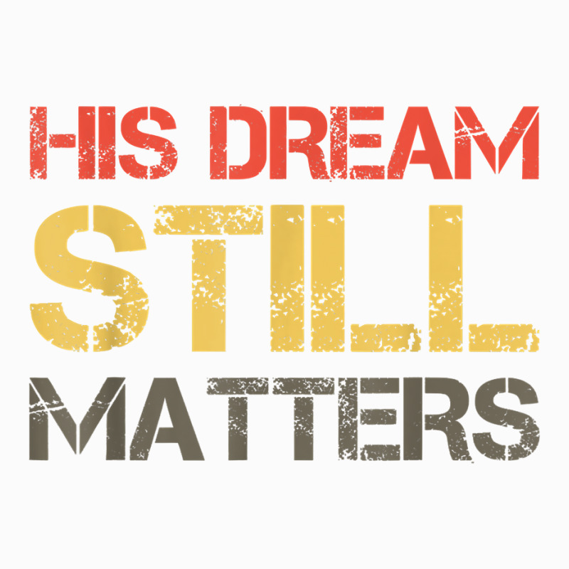 His Dream Still Matters Martin Luther King Day Human Rights T Shirt Raglan Crop Top by cm-arts | Artistshot