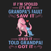 If Im Spoiled Its My Grandpas Fault Saw It Funny D Basic T-shirt | Artistshot