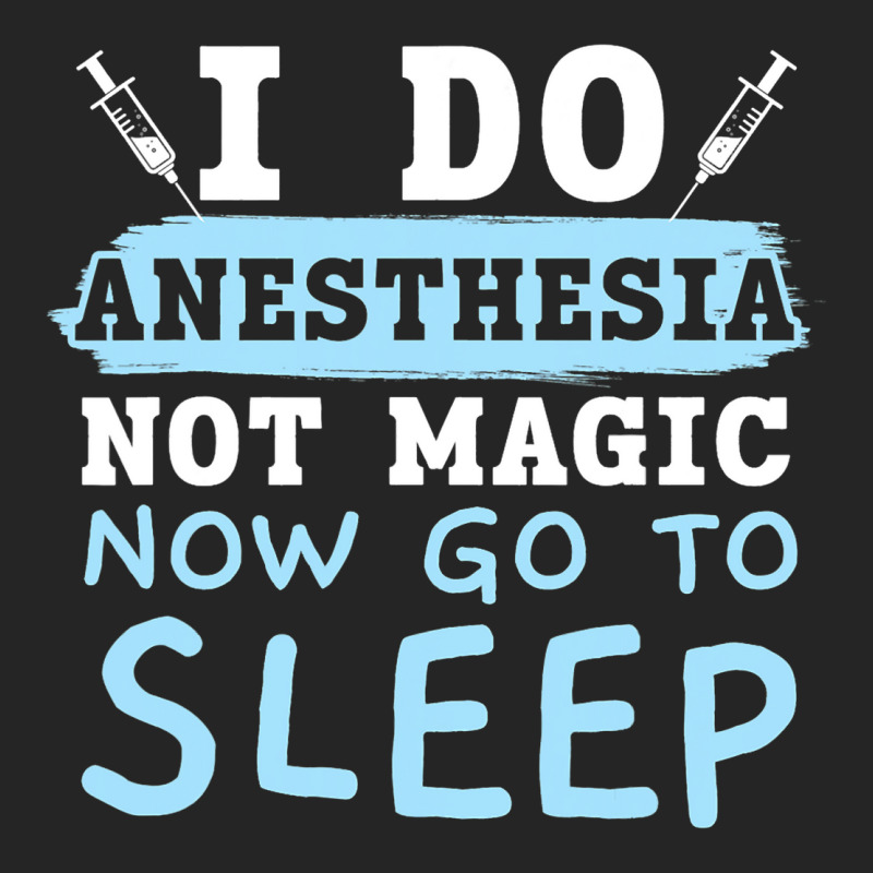 I Do Anesthesia Not Magic Now Go To Sleep Anesthet Unisex Hoodie | Artistshot