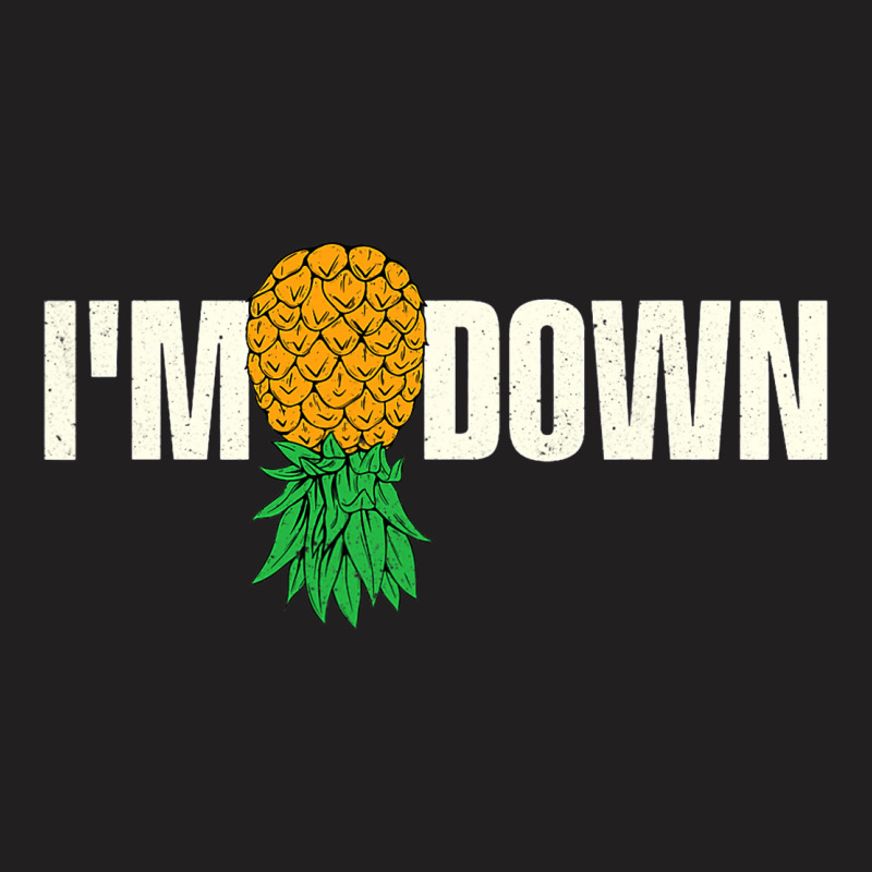 Im Down Swinger Pineapple Swinging Single Couple S T-shirt | Artistshot