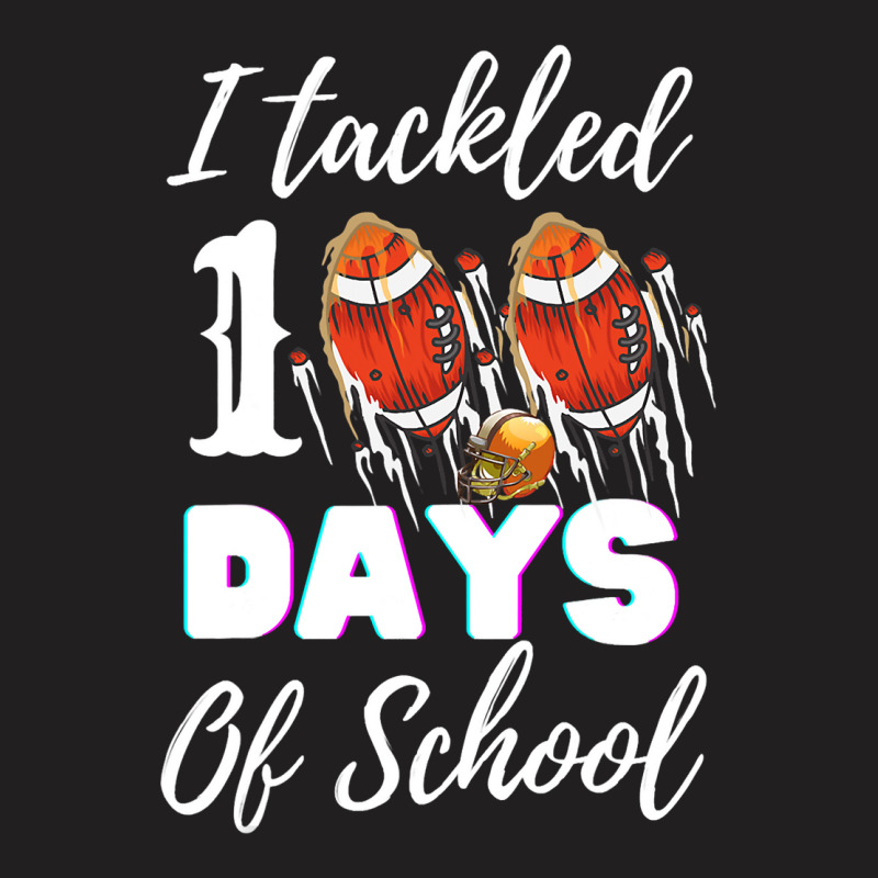 I Tackled 100 Day Of School Football Boy 100th Day T-shirt | Artistshot