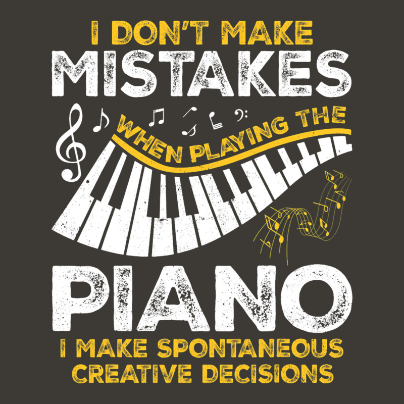 I Dont Make Mistakes Piano Pianist Music Lover Mus Bucket Hat | Artistshot