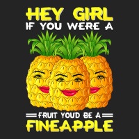 Hey Girl If You Were A Fruit Youd Be A Fineapple P 3/4 Sleeve Shirt | Artistshot