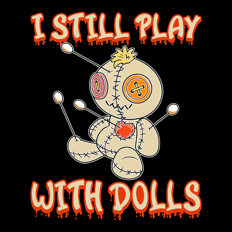 I Still Play With Dolls Creepy Voodoo Halloween Pocket T-shirt | Artistshot