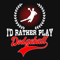 Id Rather Play Dodgeball Player Gift Dodgeball Graphic T-shirt | Artistshot