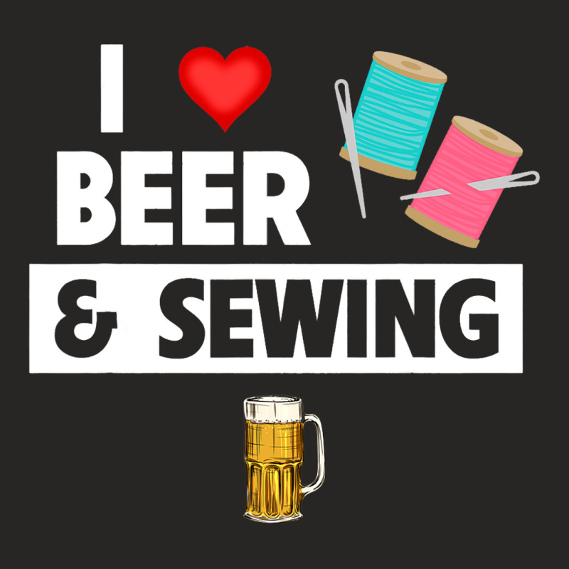 I Love Beer And Sewing Thread And Needle Knitting  Ladies Fitted T-Shirt by NeirlLowry | Artistshot